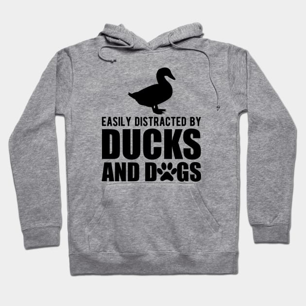 Duck - Easily distracted by ducks and dogs Hoodie by KC Happy Shop